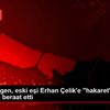 Gülben Ergen, eski eşi Erhan Çelik e "hakaret" davasında ...