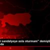 "Tekerlekli sandalyeye asla oturmam" demişti, şimdi ...