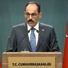 İbrahim Kalın: İki gündür ekonomide bir iyileşme süreci yaşandığını görmekteyiz