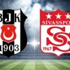 Beşiktaş, Sivas deplasmanında