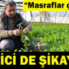 Üretici de şikayetçi: Masraflar çok ağır Üretici de şikayetçi: Masraflar çok ağır