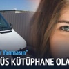 O minibüs kütüphane olacak