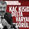 Son dakika: Sağlık Bakanı Fahrettin Koca'dan flaş açıklama! Türkiye'de kaç kişide Delta varyantı görüldü? Seyircili maç için tarih verildi!