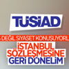 TÜSİAD: İstanbul Sözleşmesi'ne geri dönülsün