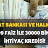 Ziraat Bankası ve HalkBank 0,99 faiz ile 30000 bin TL ihtiyaç kredisi! Ziraat Bankası HalkBank kredi başvuru ekranı