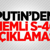 Putin'den S-400 açıklaması! Türkiye'ye...