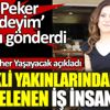 ﻿Gazeteci Seher Yaşayacak sürekli yakınlarından şüphelenen iş insanını açıkladı. Sedat Peker peşindeyim mesajını gönderdi