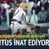 Juve inat ediyor