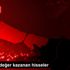 Borsada değer kazanan hisseler