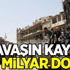 Savaşın kaybı 900 milyar dolar Savaşın kaybı 900 milyar dolar