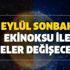 Ekinoks nedir? 23 Eylül Sonbahar Ekinoksu’nda neler olur?