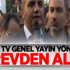 Bugün TV Genel Yayın Yönetmeni görevden alındı