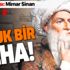 O baş mimar şair-yazar: Bin yılın ustası Mimar Sinan