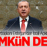 Cumhurbaşkanı Erdoğan'dan İsrail Açıklaması