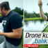 Drone kullanarak balık tutan adam Drone kullanarak balık tutan adam