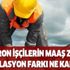 Taşeron işçilerin maaş zammı, enflasyon farkı ne kadar? Tediye ödemeleri...
