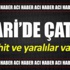 Hakkari’de çatışma! Bir şehit üç yaralı!