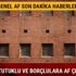 Genel af ne zaman çıkacak yürürlükte mi Mahkum tutuklu ve borçlulara genel af çıkıyor mu son durum