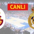Galatasaray - Real Madrid (CANLI)