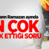 Çalışanların Ramazan ayında en çok merak ettiği soru Çalışanların Ramazan ayında en çok merak ettiği soru