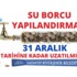 Su Borcu Yapılandırması 1 Ay Uzatıldı