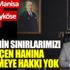 ﻿İYİ Partili Akan: Kimsenin sınırlarımızı yol geçen hanına çevirmeye hakkı yok