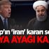 Trump'ın 'İran' kararı sonrası dünya ayağı kalktı!
