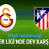 Galatasaray Devler Ligi'nde perdeyi açıyor Galatasaray Devler Ligi'nde perdeyi açıyor
