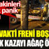 ﻿ Gece vakti freni boşaldı büyük kazayı ağaç önledi