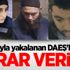 Bombayla yakalanan DAEŞ'liler için karar verildi