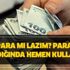 Acil para mı lazım? Paranız olmadığında hemen kullanın!