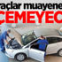 O araçlar muayeneden geçemeyecek!