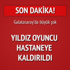Galatasaraylı yıldız zehirlendi