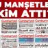 Bu manşetleri kim attı