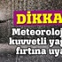 Yurtta hava durumu nasıl olacak? Yurtta hava durumu nasıl olacak?