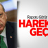Erdoğan Raporu Görür Görmez Harekete Geçti