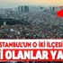 İstanbul'un bu ilçelerinde evi olanlar yaşadı! Paraya para demeyecekler! Yüzde 116 artış