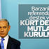 Netanyahu'dan Barzani'ye referandum desteği