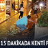 15 dakikalık yağış kenti felç etti
