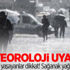 Meteoroloji uyardı: Sağanak yağış geliyor... Meteoroloji uyardı: Sağanak yağış geliyor...