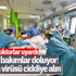 Doktorlar uyarıyor: Lütfen koronavirüsü ciddiye alın