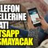 ﻿Bu telefon modellerine dikkat! WhatsApp çalışmayacak