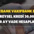 İhtiyaç kredisi Halkbank-Vakıfbank-Ziraat Bankası bireysel kredi 30.000 tl 60 ay vade seçeneği (güncel faiz oranları ve hesaplama)