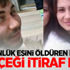 17 günlük eşini öldüren kadın gerçeği itiraf etti!
