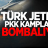 Türk Jetleri PKK Kamplarını Bombalıyor