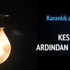 3 bin MW'lık karanlık aydınlanıyor 3 bin MW'lık karanlık aydınlanıyor