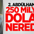 2. Abdülhamid’in 250 milyon doları nerede? 2. Abdülhamid’in 250 milyon doları nerede?