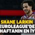 Shane Larkin Euroleauge'de 28.haftanın MVP'si seçildi! Bu seviye başka seviye
