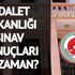 Adalet Bakanlığı sınav sonuçları ne zaman? ÖSYM Adalet Bakanlığı sınav sonuçları ne zaman açıklayacak? Adalet Bakanlığı sınav sonuçları ne zaman? ÖSYM Adalet Bakanlığı sınav sonuçları ne zaman açıklayacak?