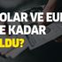 28 Temmuz dolar ve euro alış satış fiyatları ne kadar oldu? Dolar kaç TL? Canlı döviz kurları...